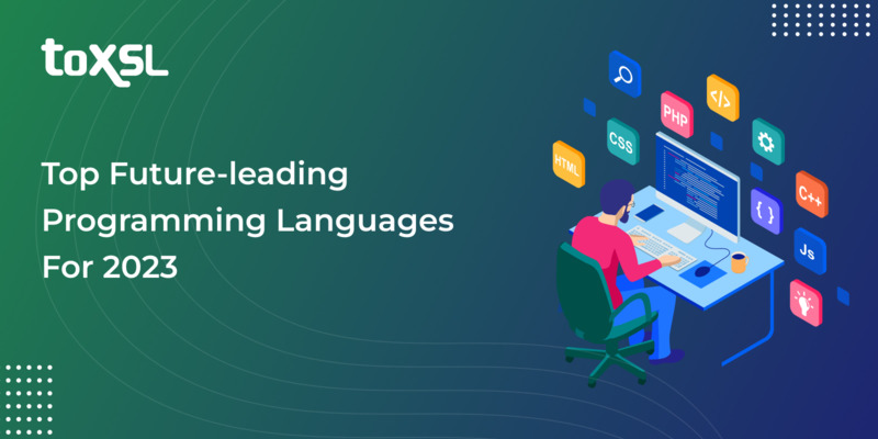 Top Future-leading Programming Languages For 2023